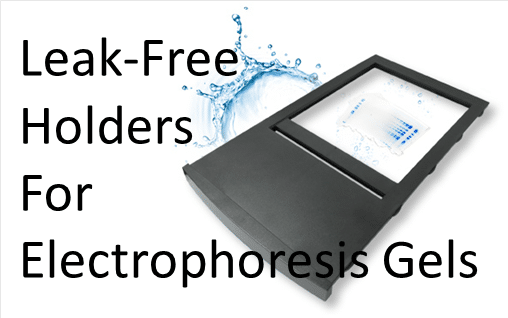 Leak-Free Holders for Electrophoresis Gels