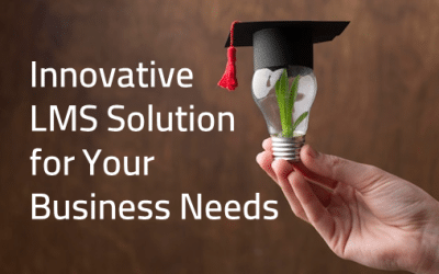Choose the Best Innovative LMS Solution for Your Business Needs