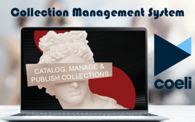 Collection Management System: Coeli Platform to Catalog, Manage & Publish Collections